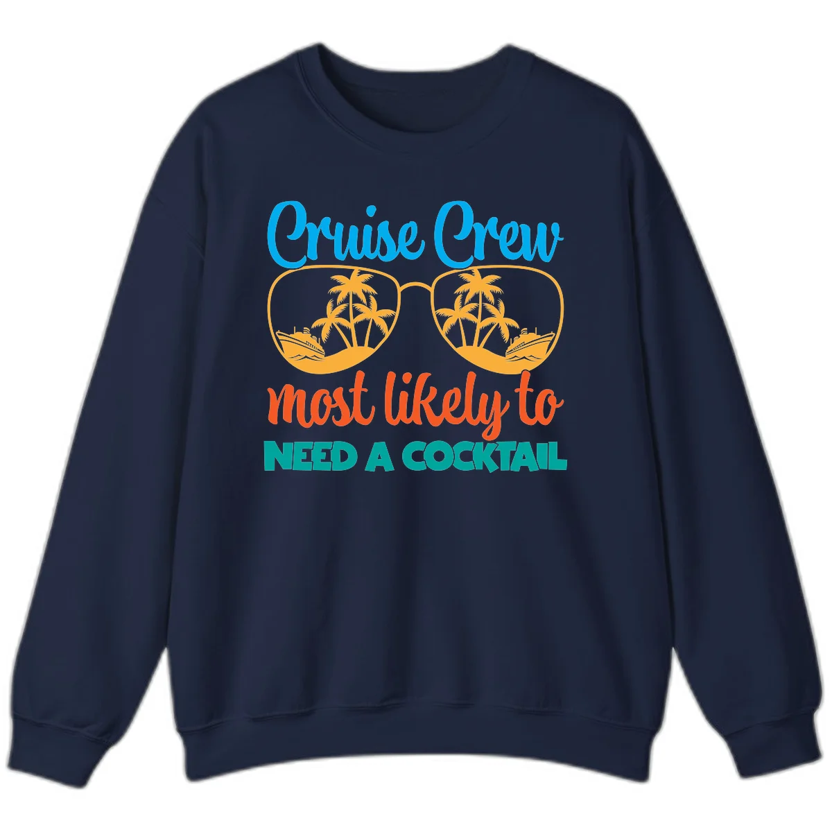 Cruise Crew Most Likely To Need A Cocktail Sweatshirt in Navy