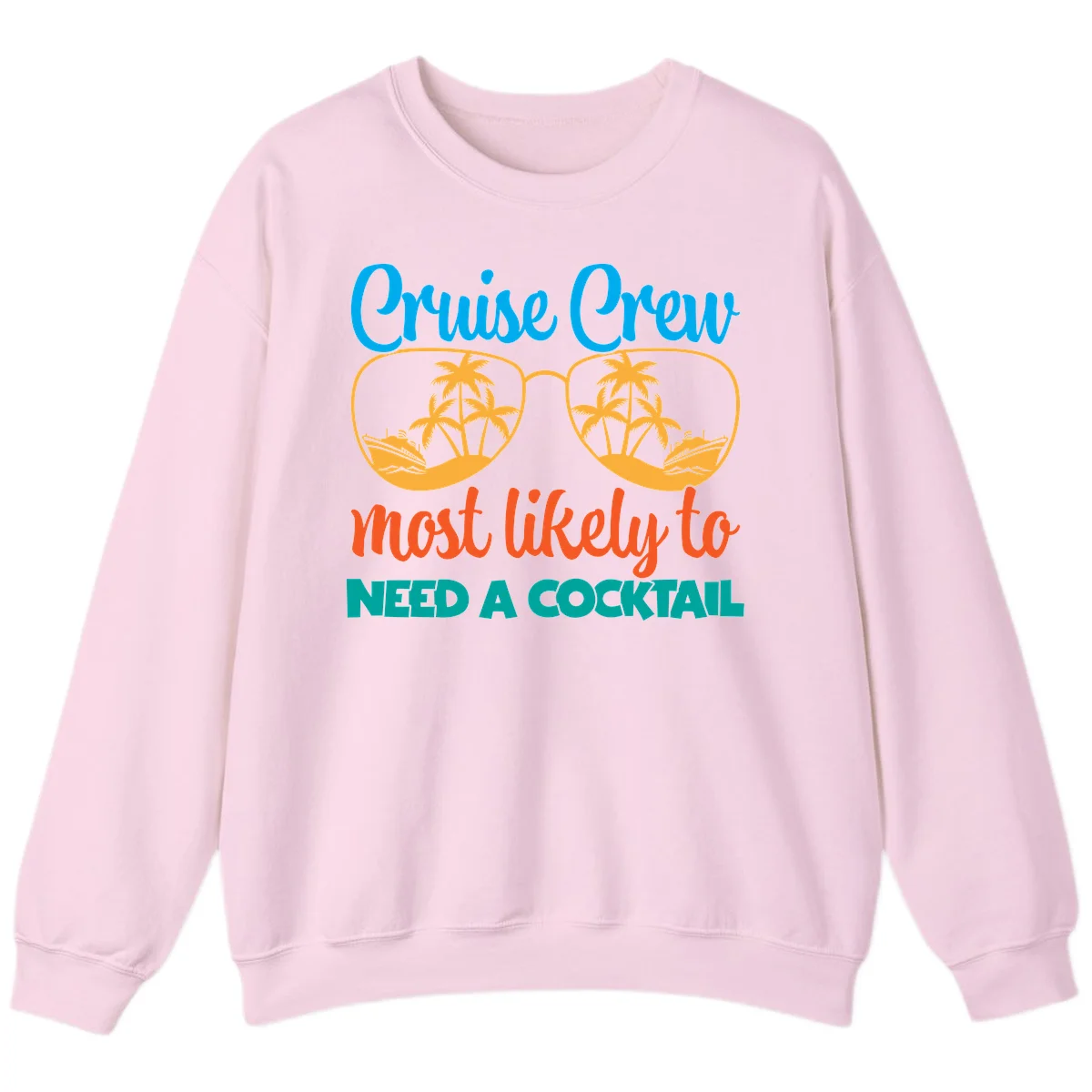 Cruise Crew Most Likely To Need A Cocktail Sweatshirt in Light Pink