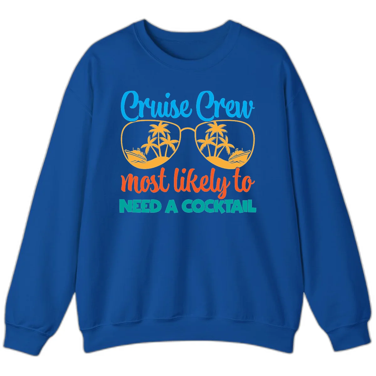 Cruise Crew Most Likely To Need A Cocktail Sweatshirt in Royal