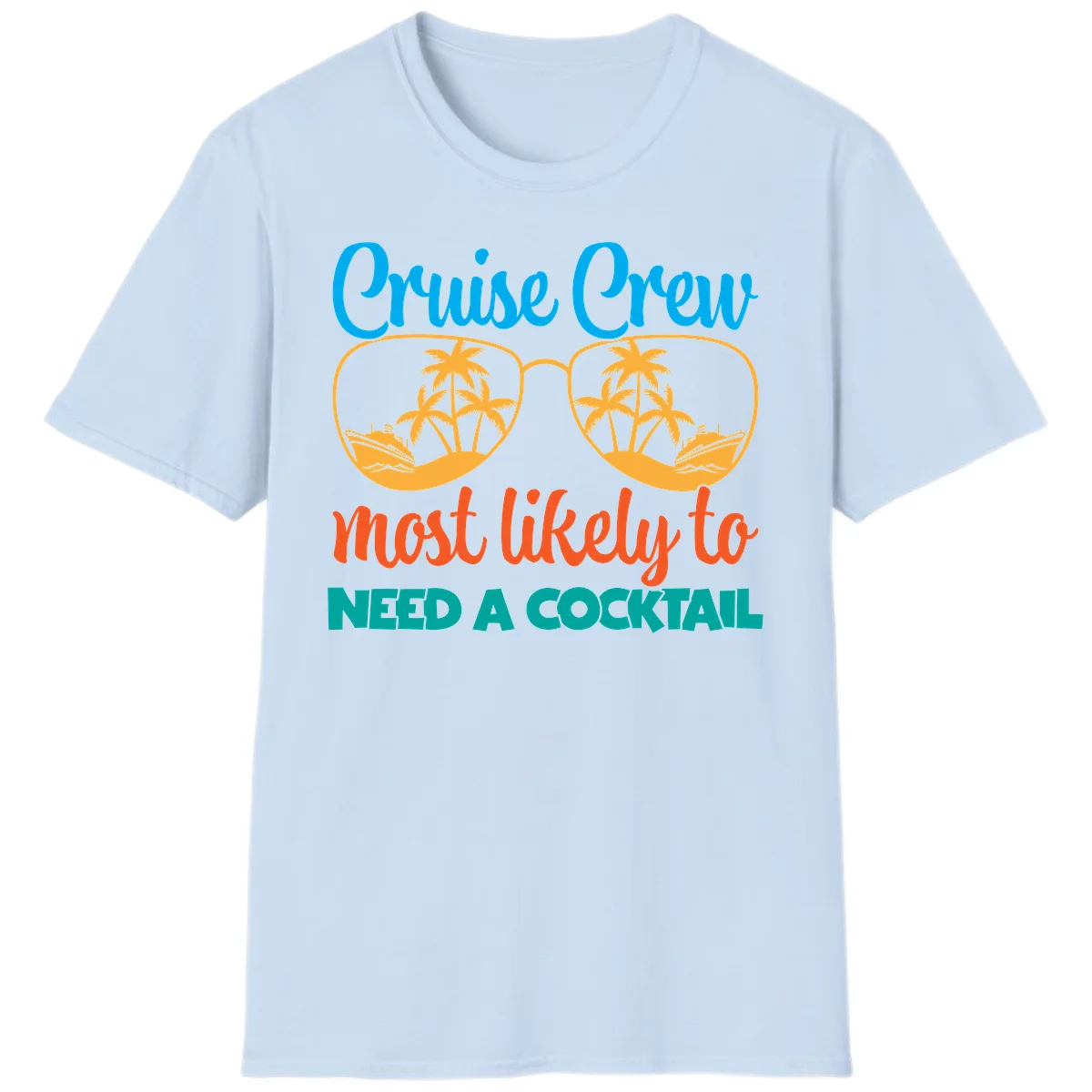 Cruise Crew Most Likely To Need A Cocktail T-Shirt in Light Blue