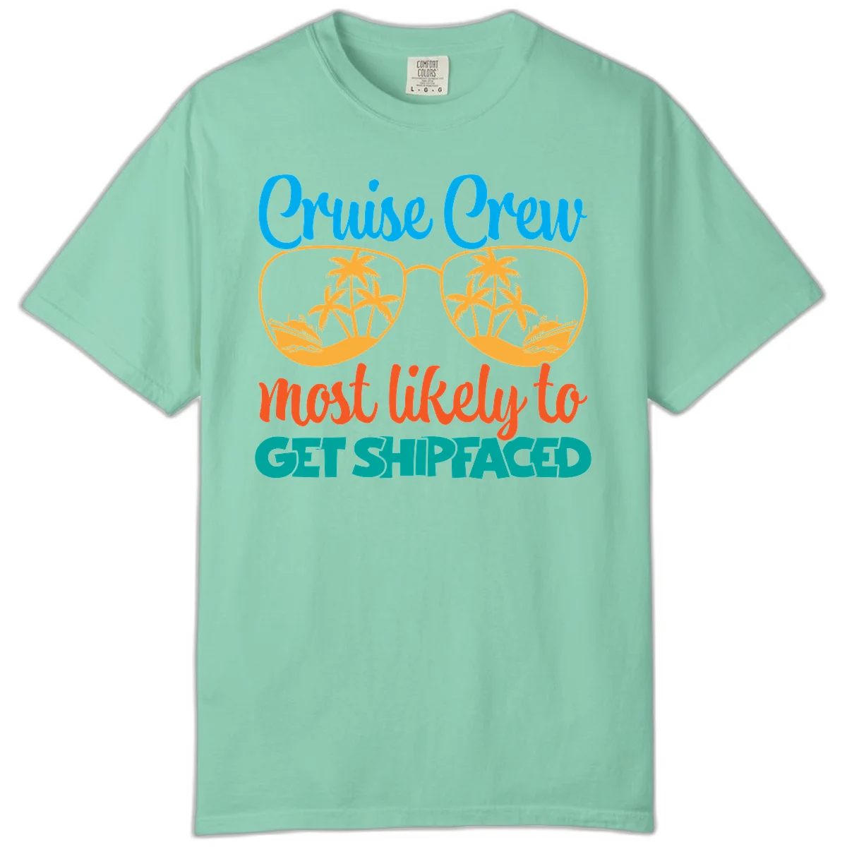 Cruise Crew Most Likely To Get Shipfaced Comfort Color in Island Reef