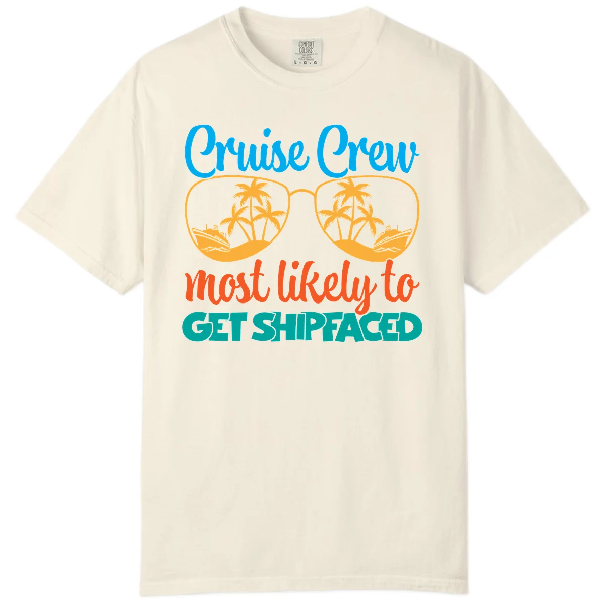 Cruise Crew Most Likely To Get Shipfaced Comfort Color in Ivory