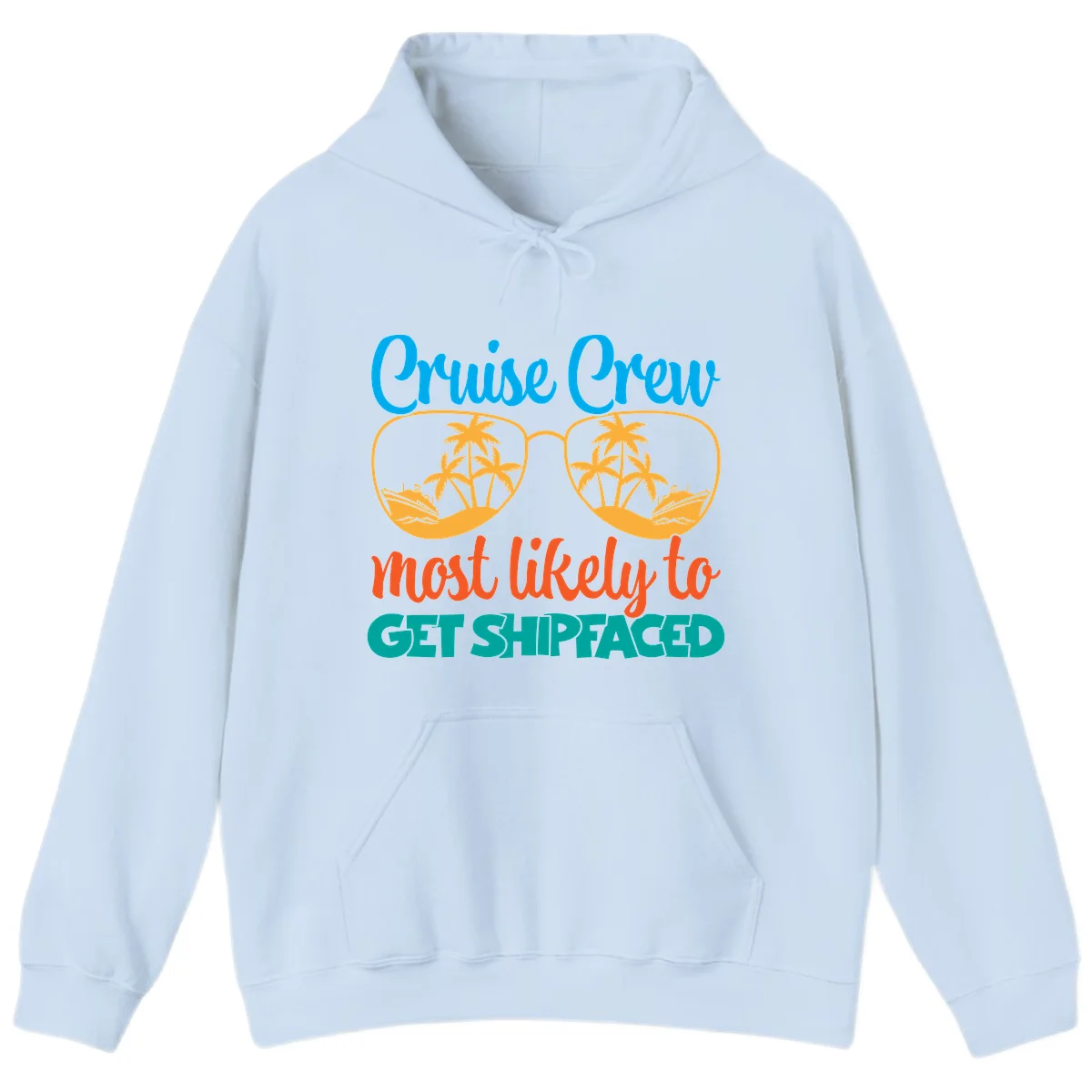 Cruise Crew Most Likely To Get Shipfaced Hoodie in Light Blue