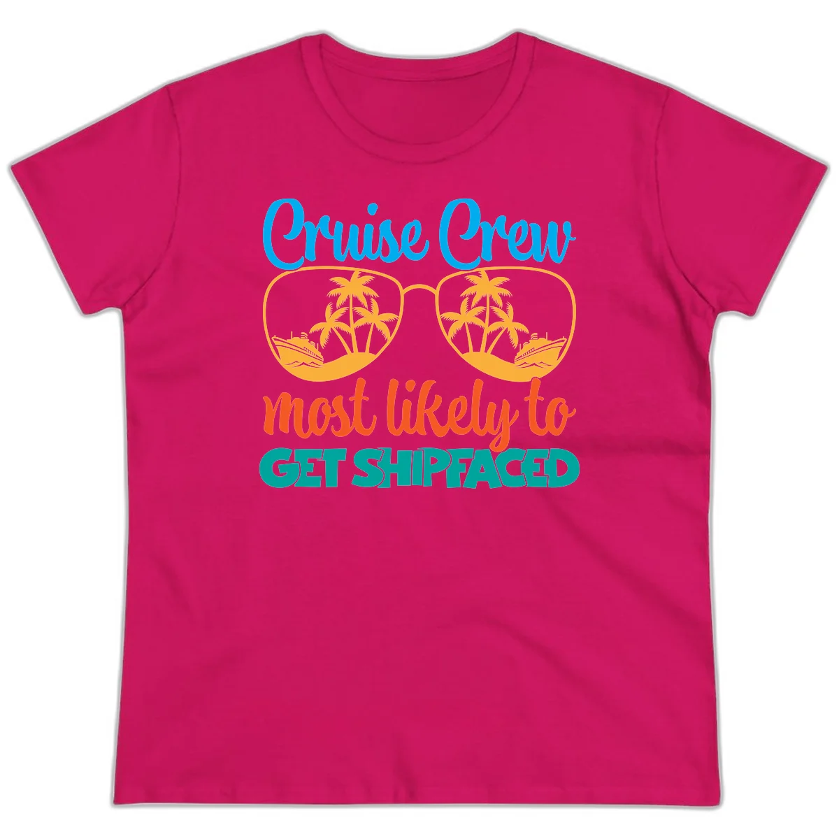 Cruise Crew Most Likely To Get Shipfaced Ladies Tee in Heliconia