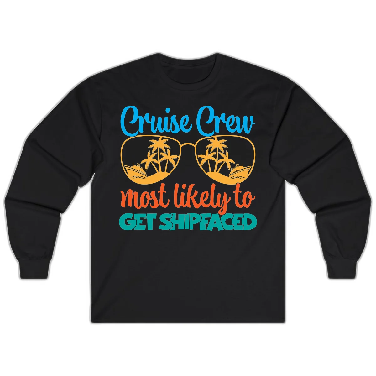 Cruise Crew Most Likely To Get Shipfaced Long Sleeve in Black