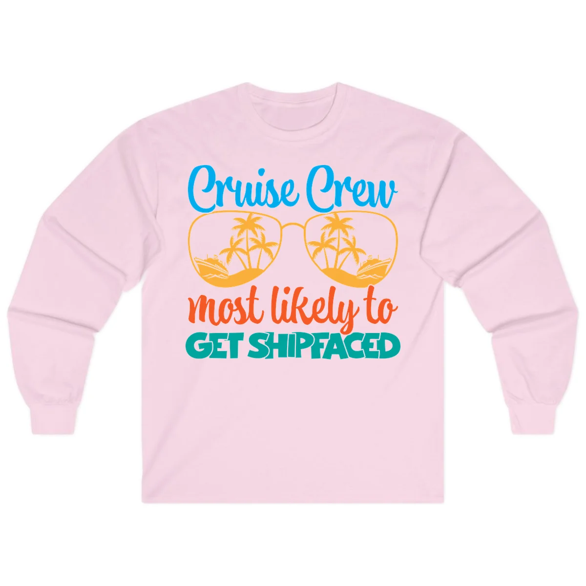 Cruise Crew Most Likely To Get Shipfaced Long Sleeve in Light Pink