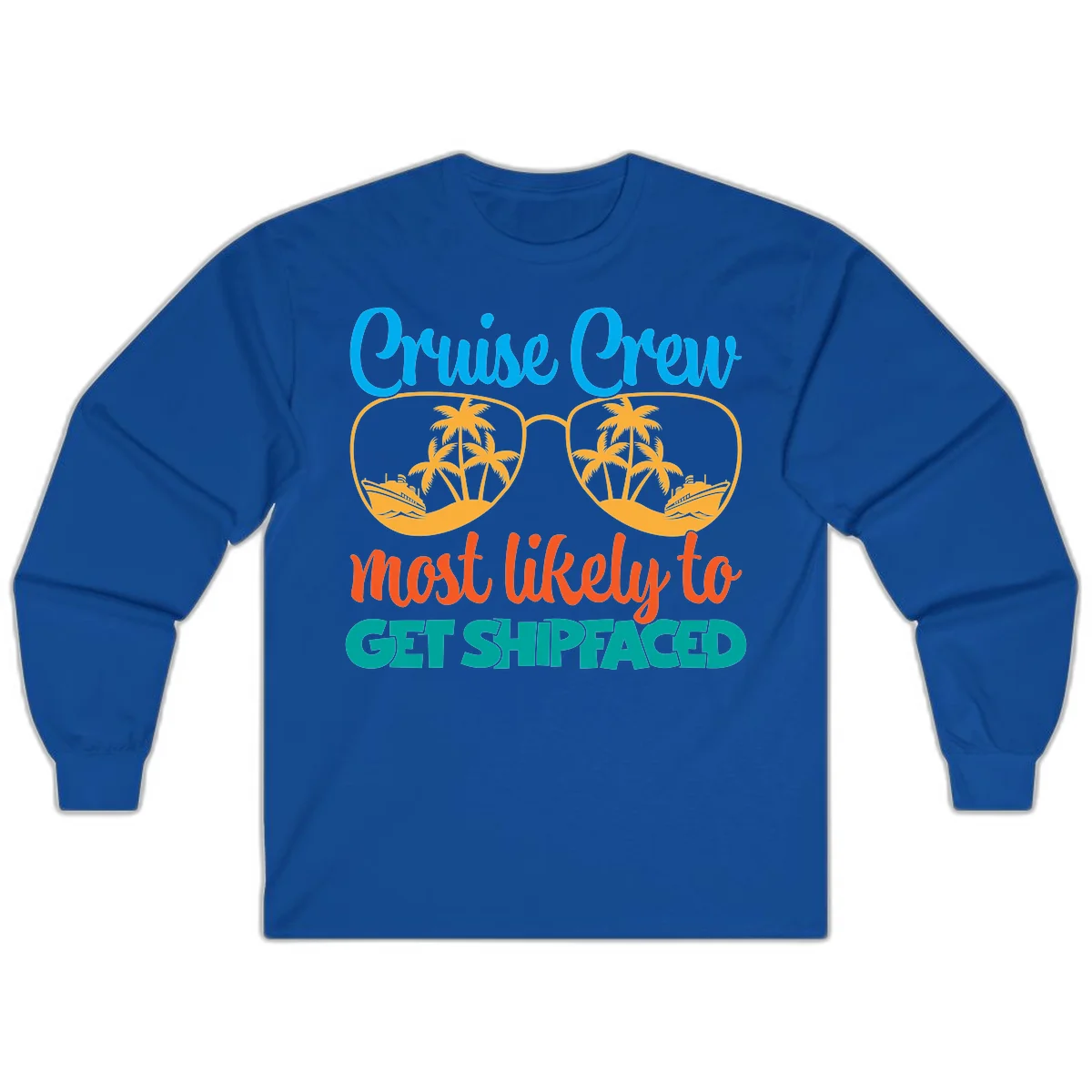 Cruise Crew Most Likely To Get Shipfaced Long Sleeve in Royal