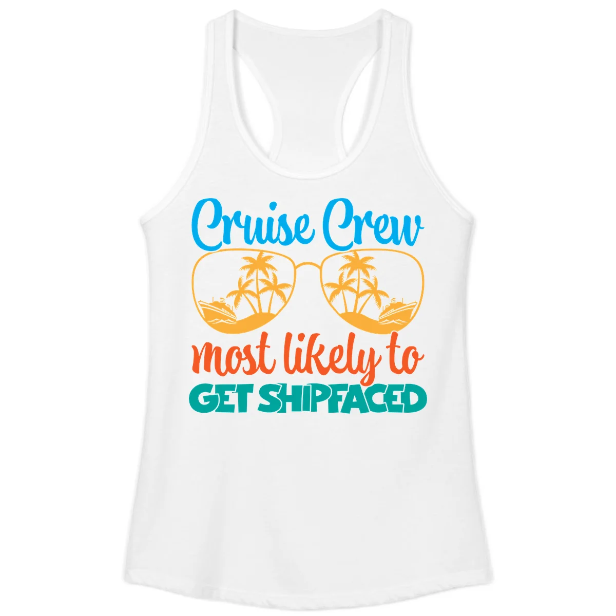 Cruise Crew Most Likely To Get Shipfaced Ladies Tank in White