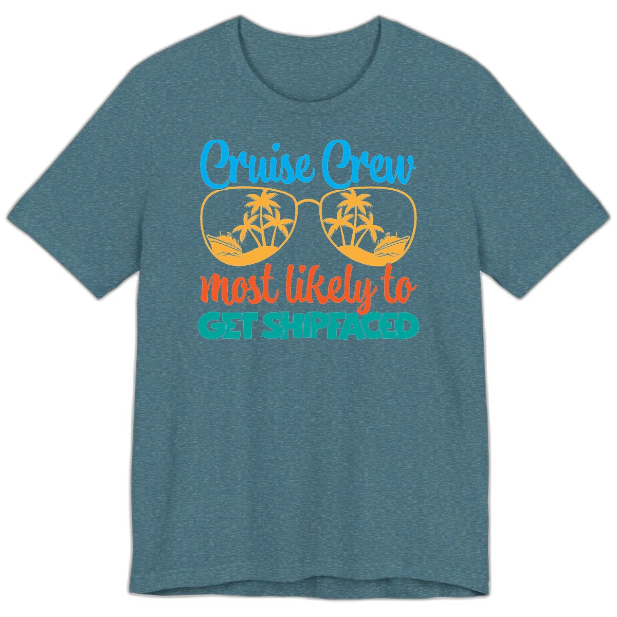 Cruise Crew Most Likely To Get Shipfaced Premium T-Shirt in Heather Deep Teal
