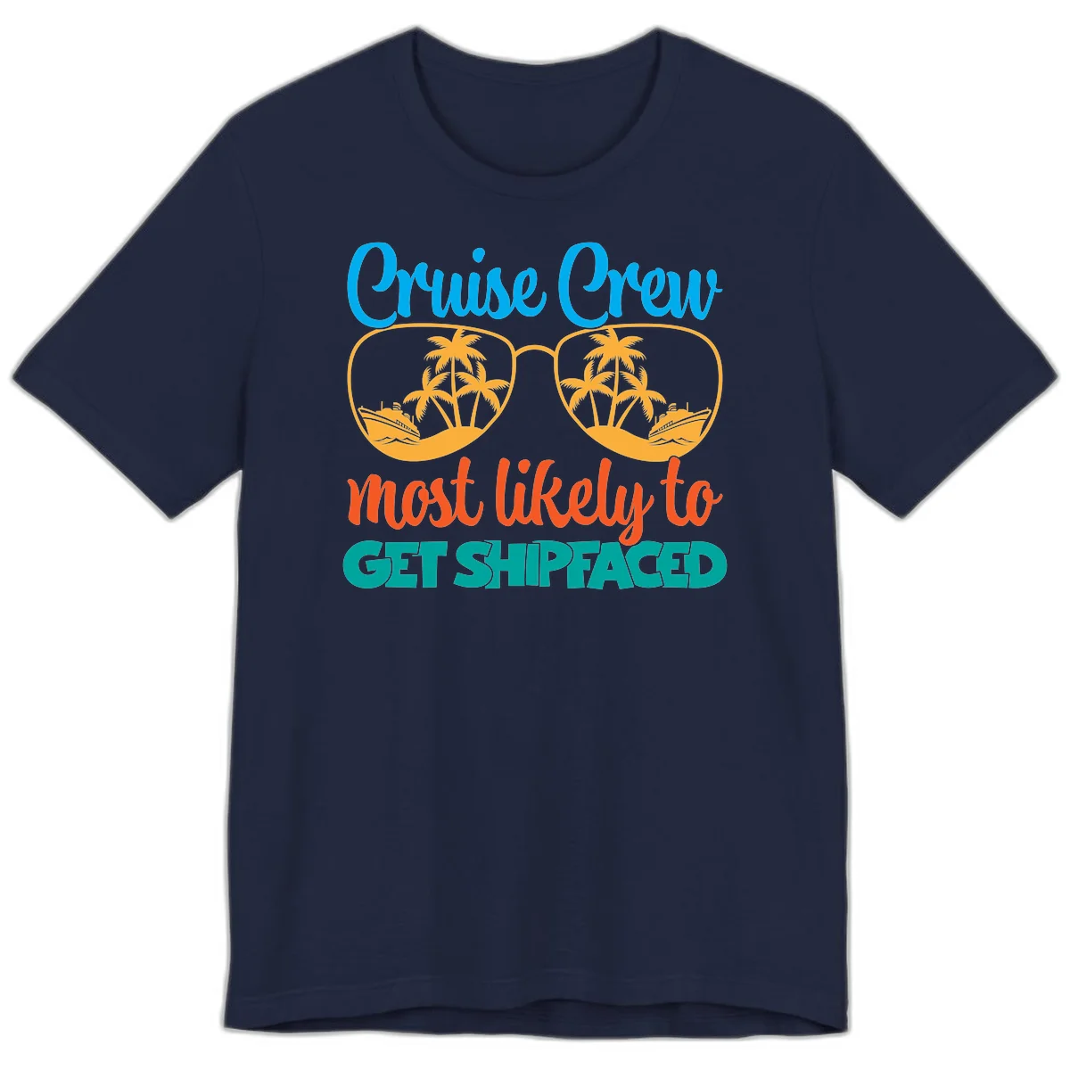 Cruise Crew Most Likely To Get Shipfaced Premium T-Shirt in Navy