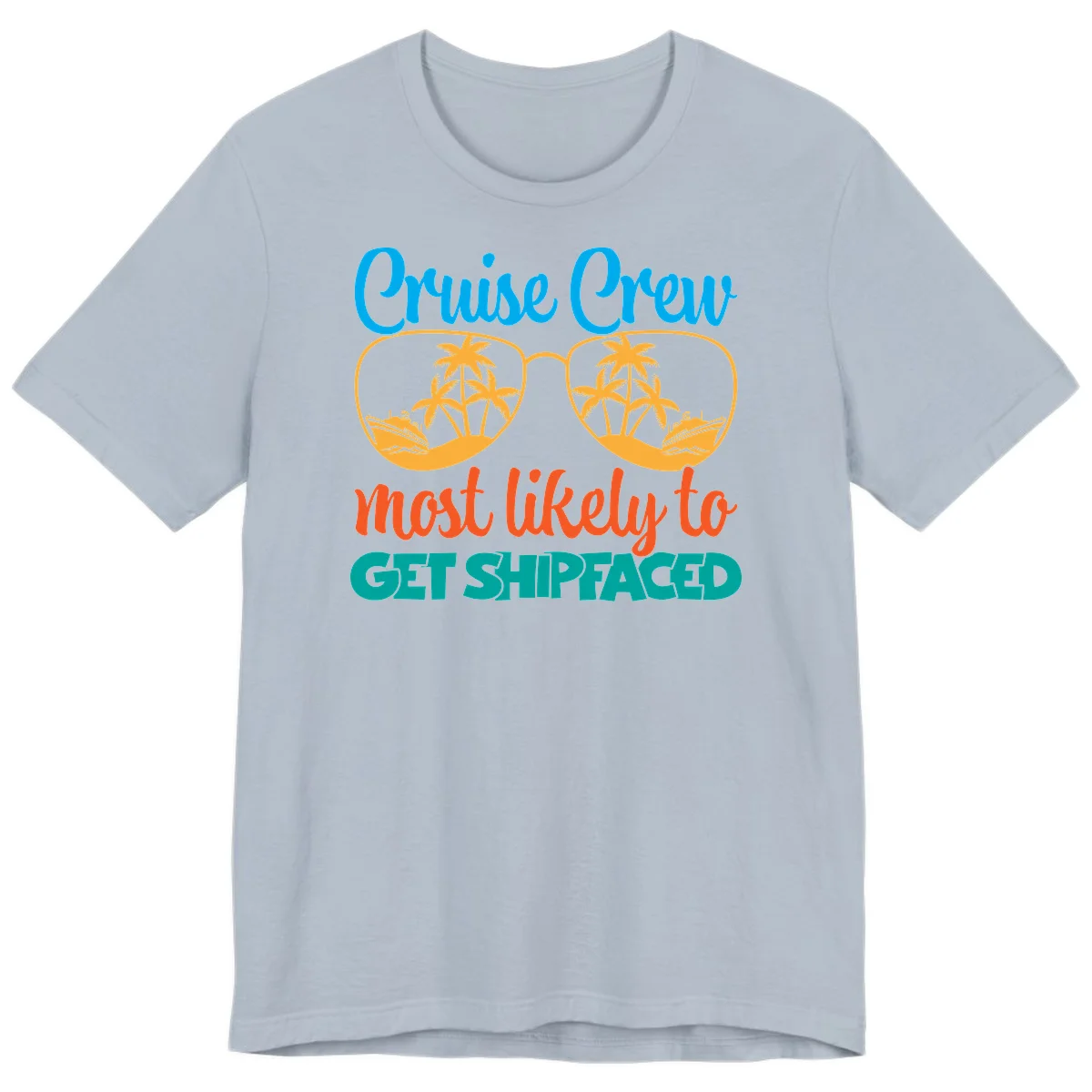 Cruise Crew Most Likely To Get Shipfaced Premium T-Shirt in Light Blue