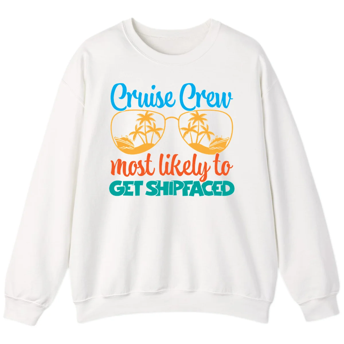 Cruise Crew Most Likely To Get Shipfaced Sweatshirt in White