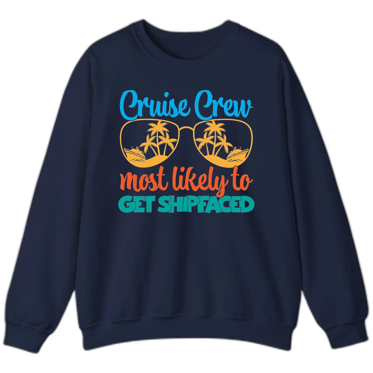 Cruise Crew Most Likely To Get Shipfaced Sweatshirt in Navy