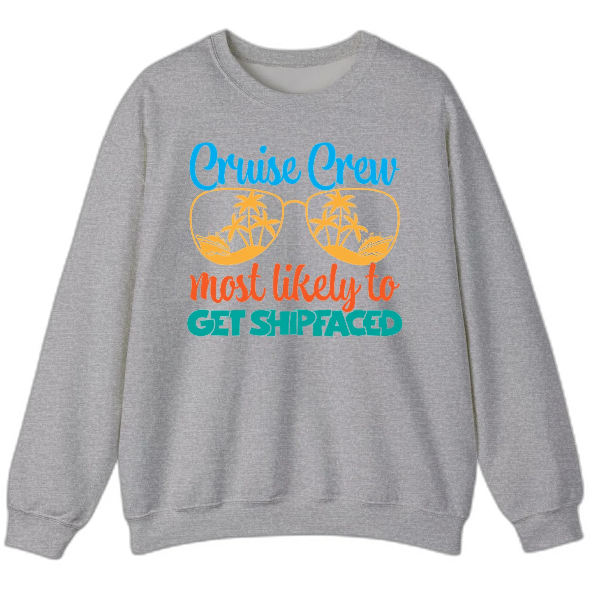 Cruise Crew Most Likely To Get Shipfaced Sweatshirt in Sport Grey