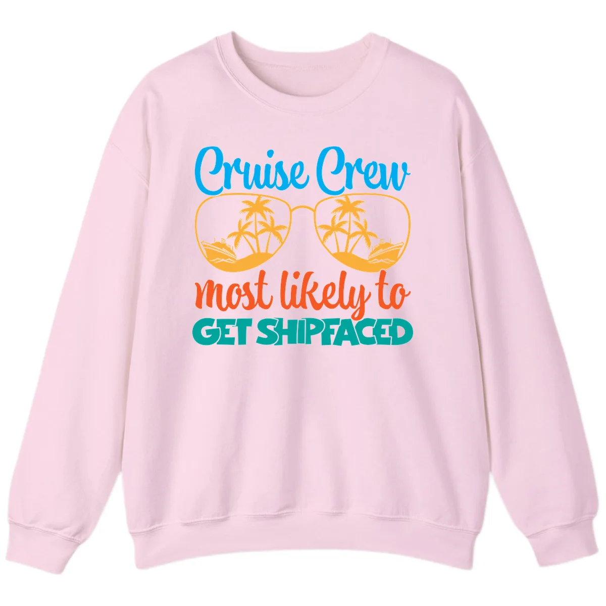 Cruise Crew Most Likely To Get Shipfaced Sweatshirt in Light Pink