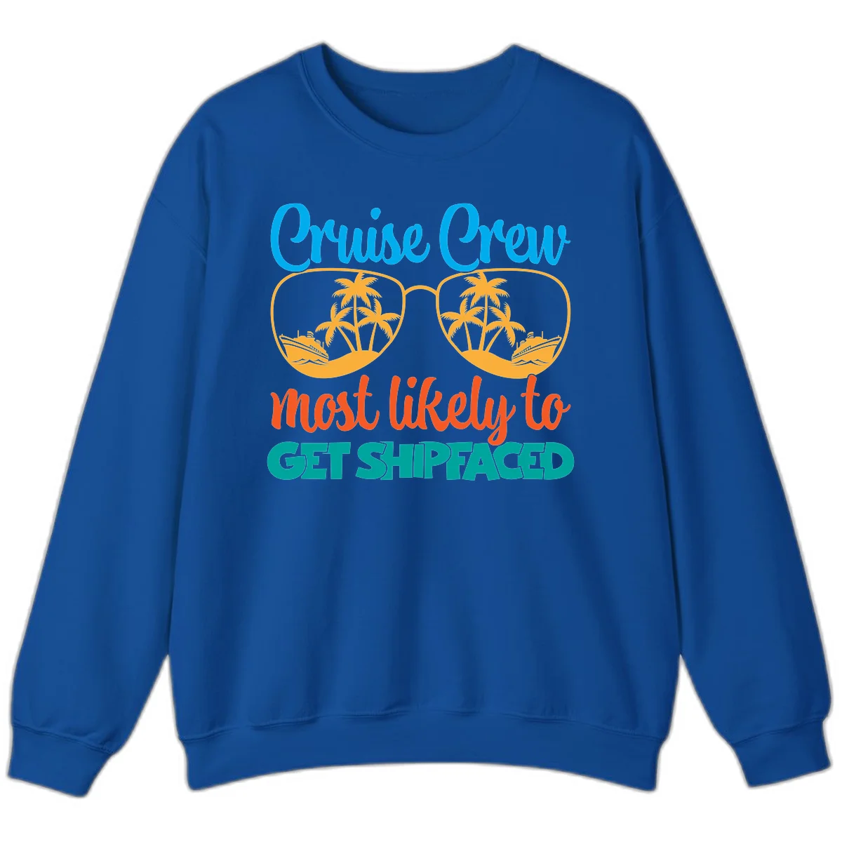 Cruise Crew Most Likely To Get Shipfaced Sweatshirt in Royal