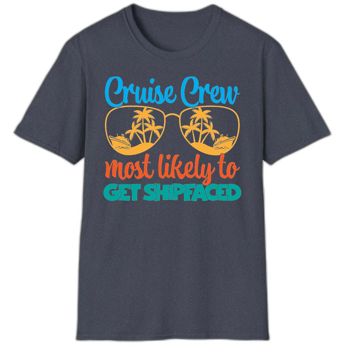 Cruise Crew Most Likely To Get Shipfaced T-Shirt in Heather Navy