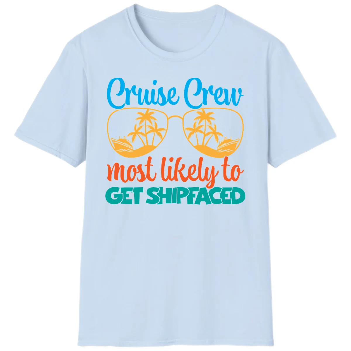 Cruise Crew Most Likely To Get Shipfaced T-Shirt in Light Blue