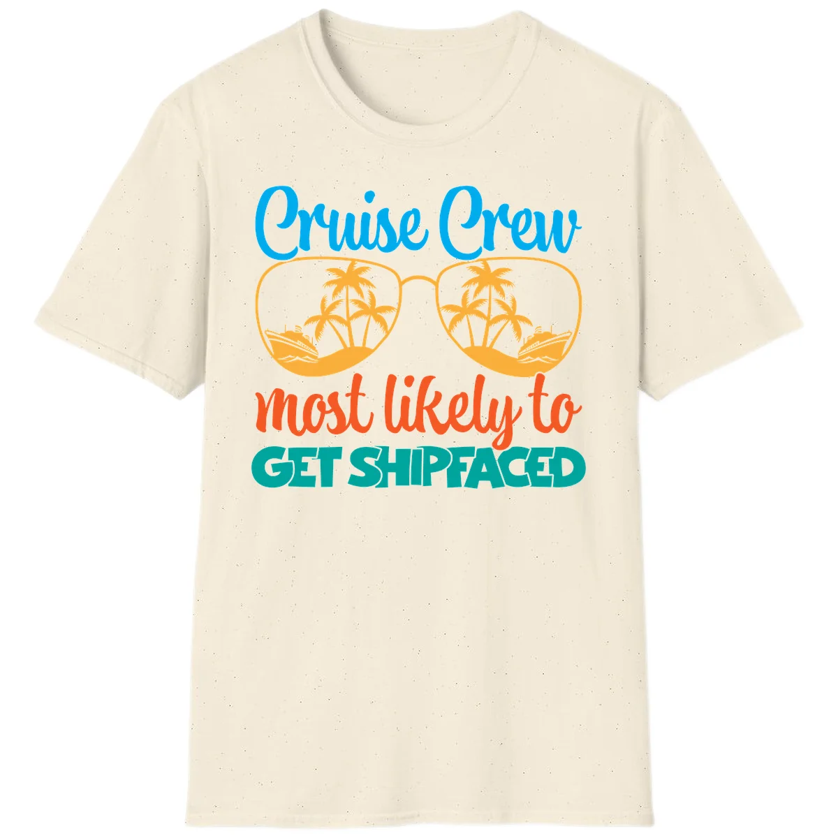 Cruise Crew Most Likely To Get Shipfaced T-Shirt in Natural