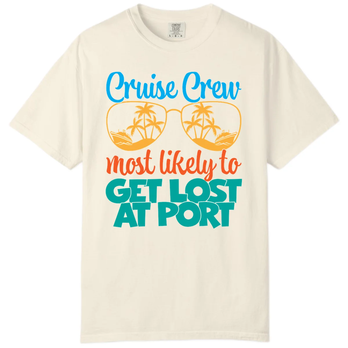 Cruise Crew Most Likely To Get Lost At Port Comfort Color in Ivory