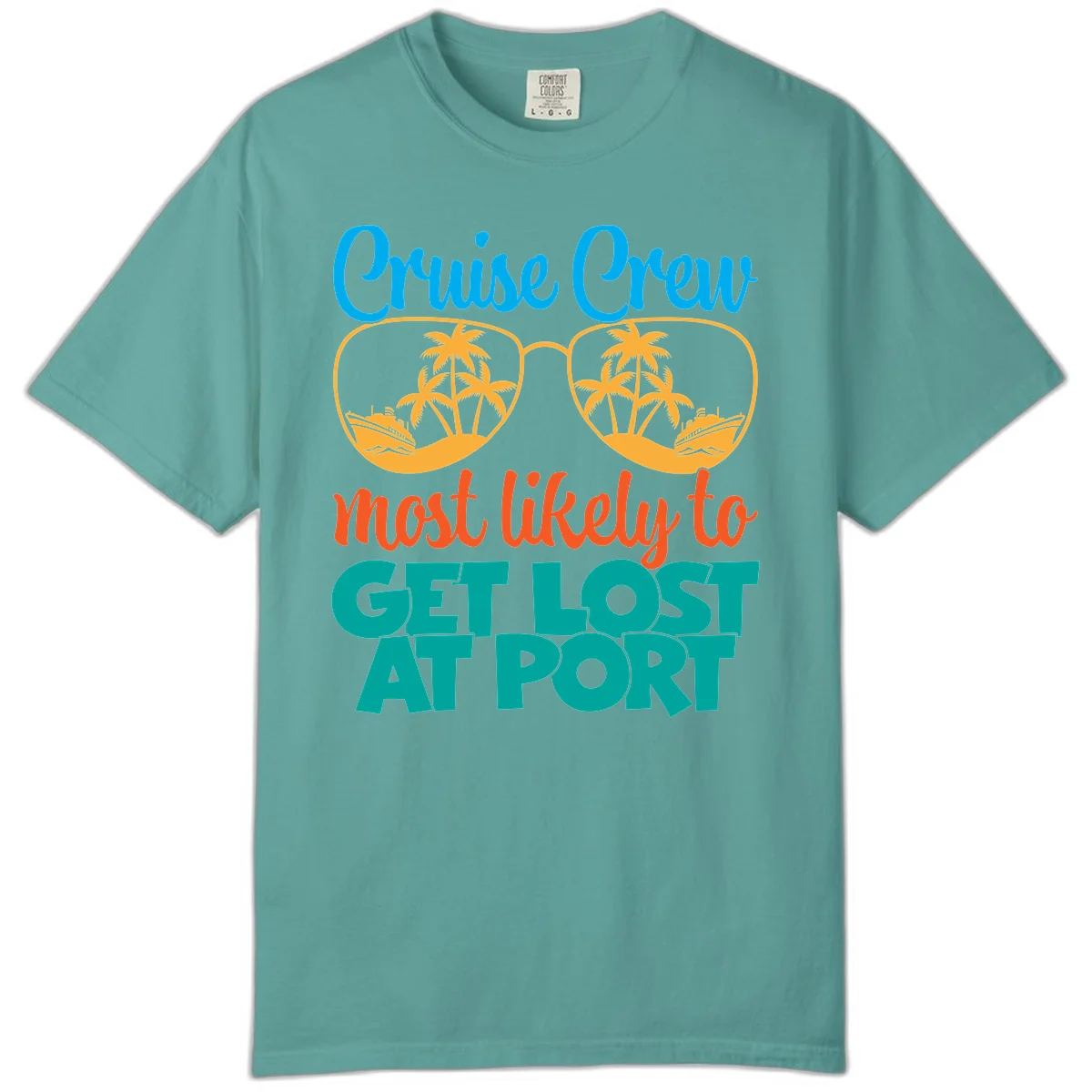 Cruise Crew Most Likely To Get Lost At Port Comfort Color in Seafoam