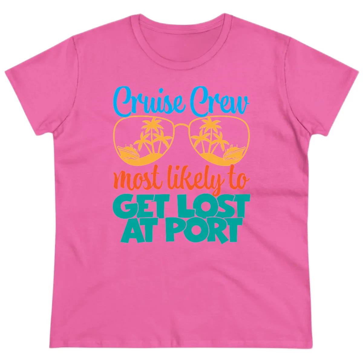 Cruise Crew Most Likely To Get Lost At Port Ladies Tee in Azalea