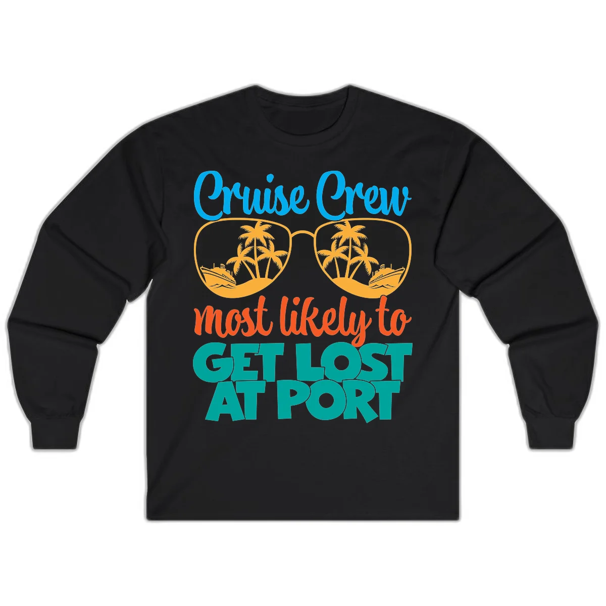 Cruise Crew Most Likely To Get Lost At Port Long Sleeve in Black