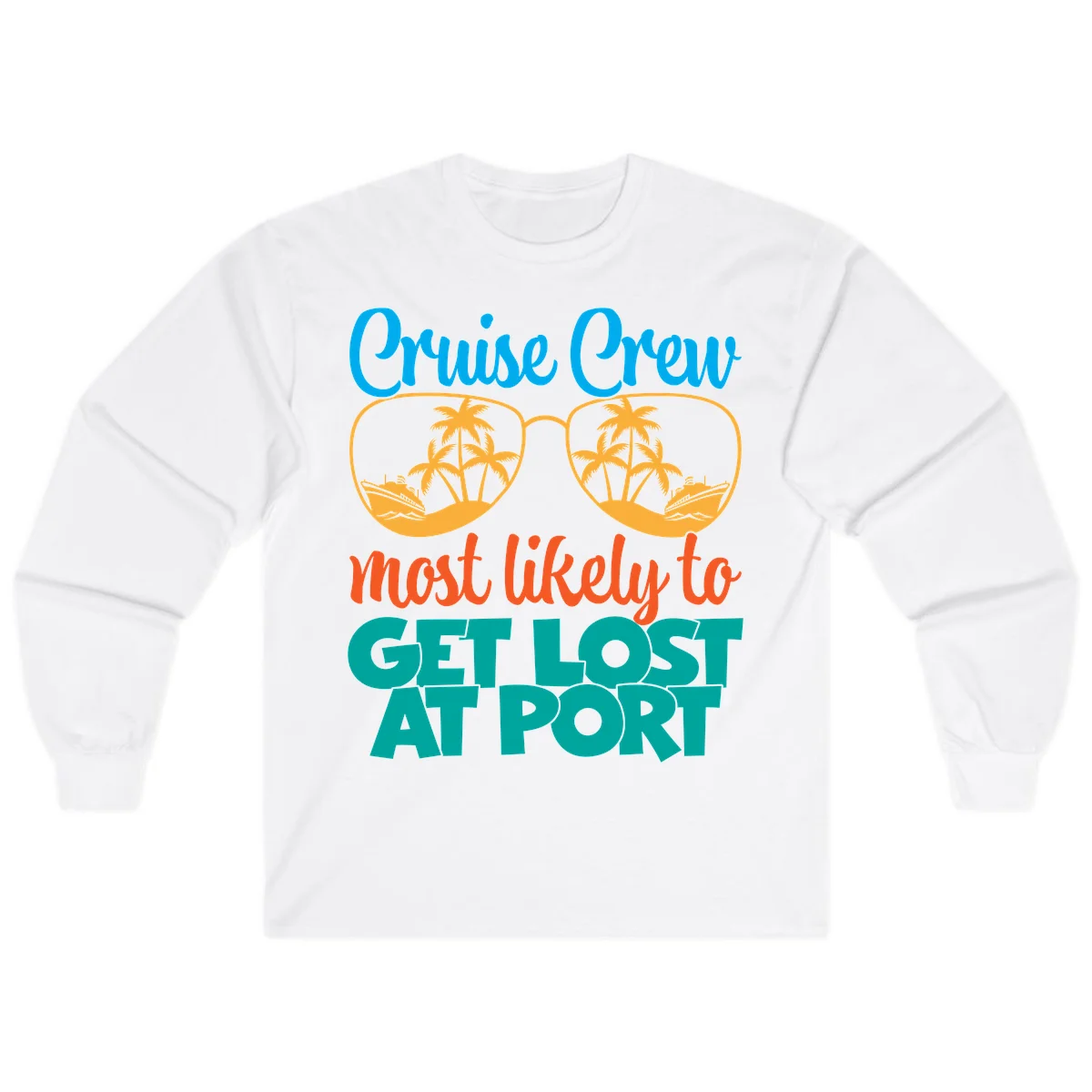 Cruise Crew Most Likely To Get Lost At Port Long Sleeve in White