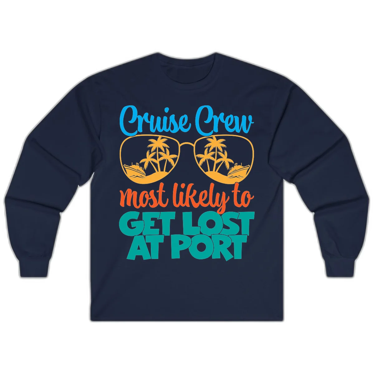 Cruise Crew Most Likely To Get Lost At Port Long Sleeve in Navy