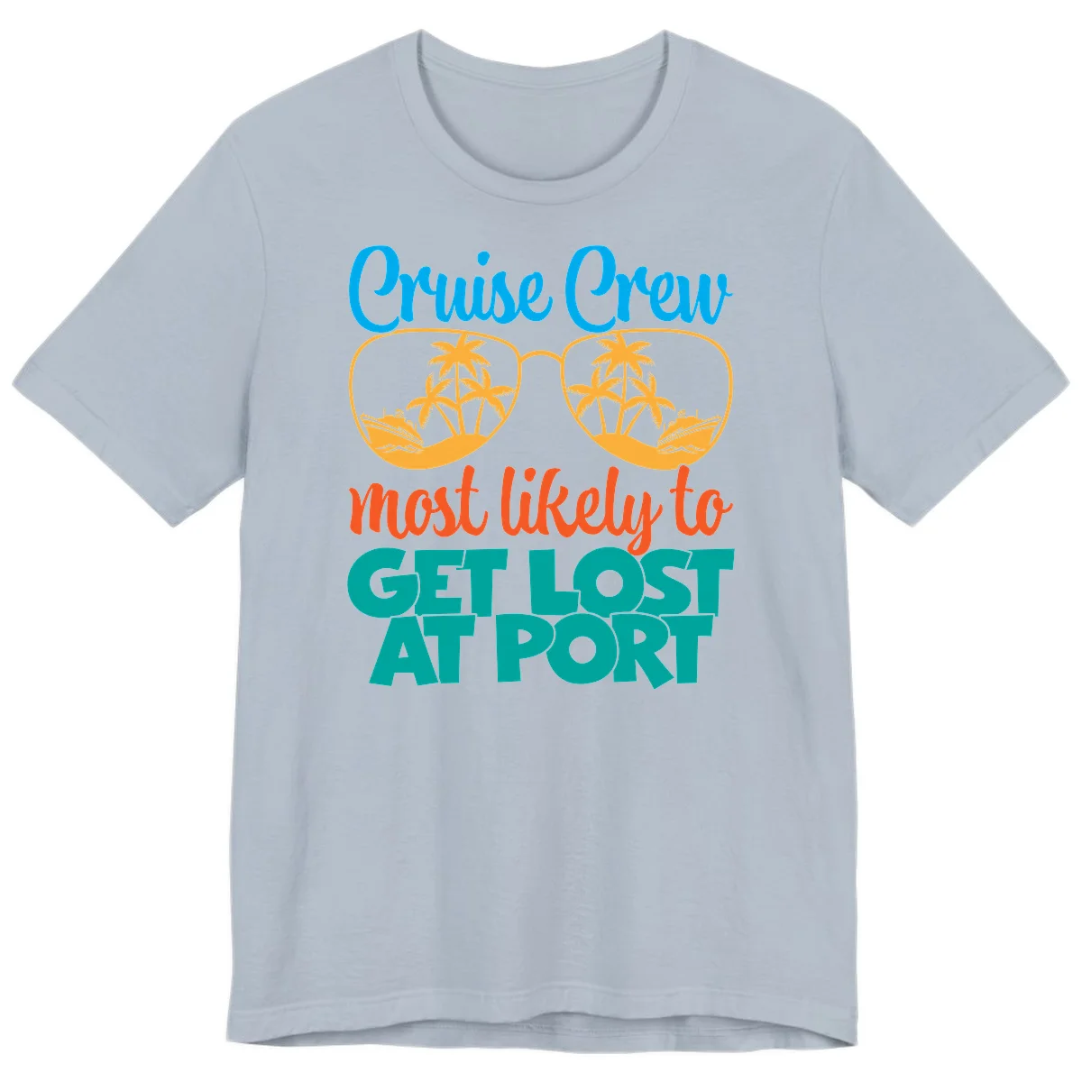 Cruise Crew Most Likely To Get Lost At Port Premium T-Shirt in Light Blue