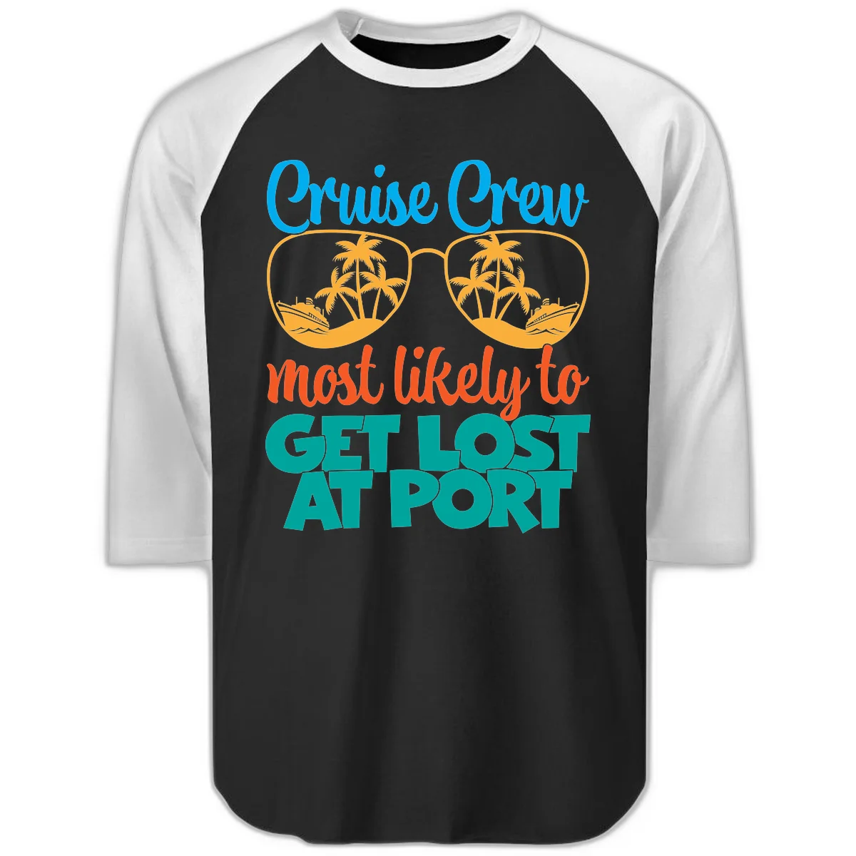 Cruise Crew Most Likely To Get Lost At Port Raglan 3/4 in Black White