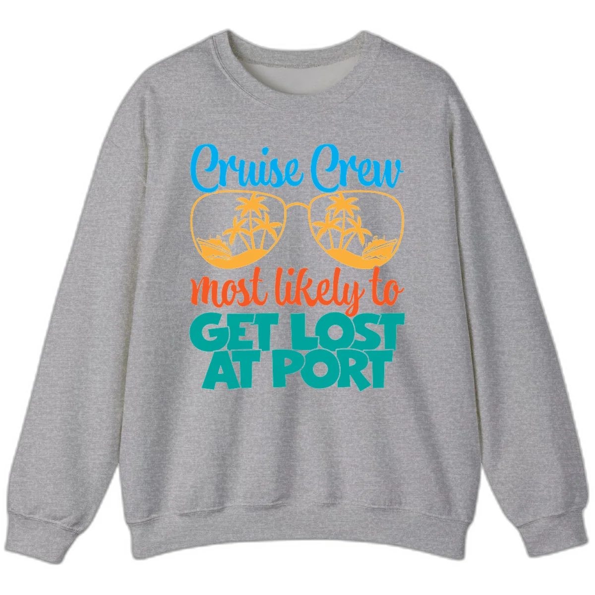 Cruise Crew Most Likely To Get Lost At Port Sweatshirt in Sport Grey
