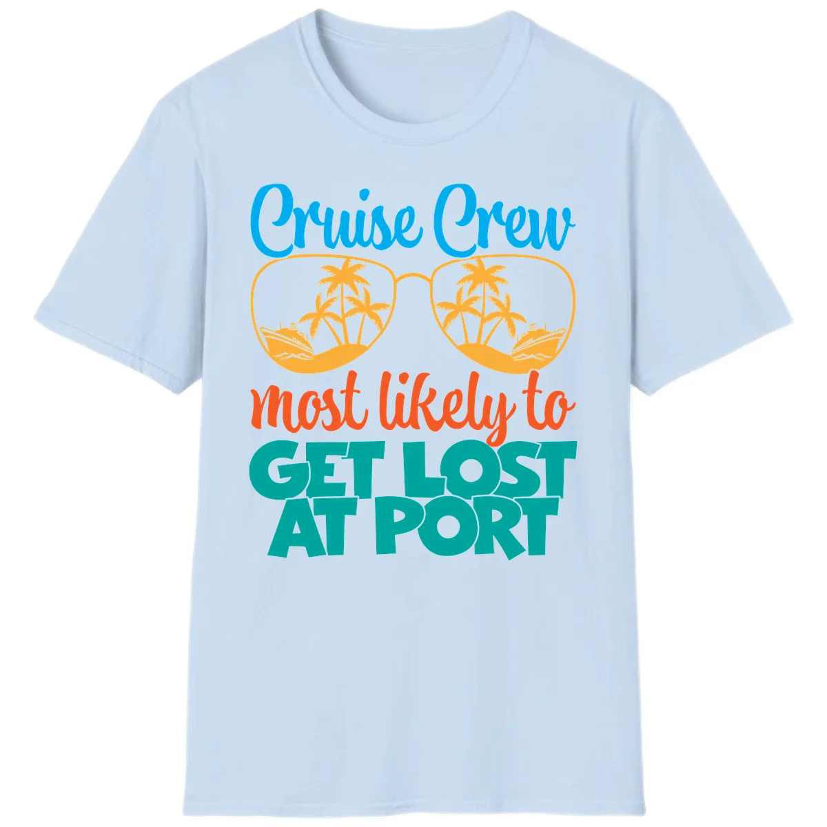 Cruise Crew Most Likely To Get Lost At Port T-Shirt in Light Blue