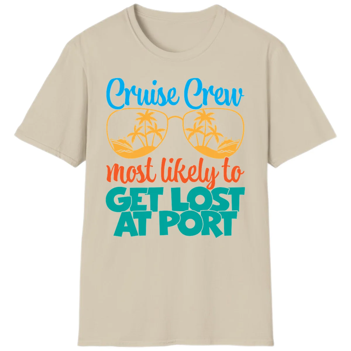 Cruise Crew Most Likely To Get Lost At Port T-Shirt in Sand