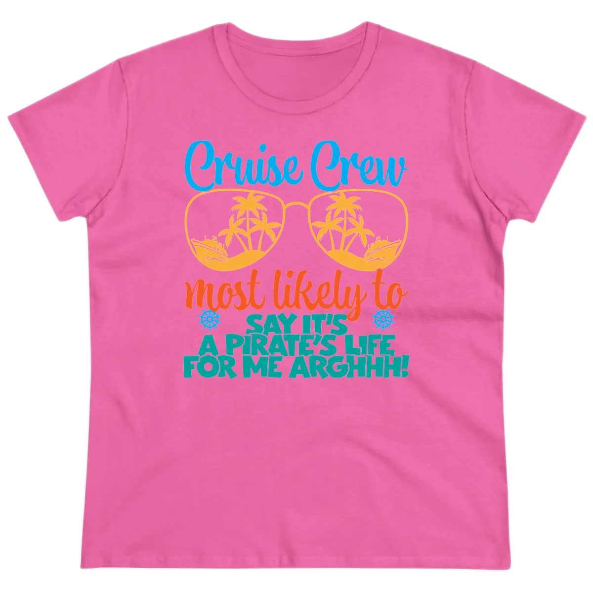 Cruise Crew Most Likely To Say Ahh Ladies Tee in Azalea