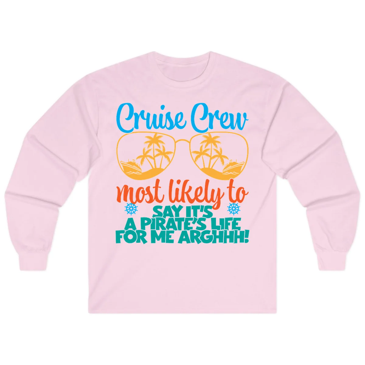 Cruise Crew Most Likely To Say Ahh Long Sleeve in Light Pink
