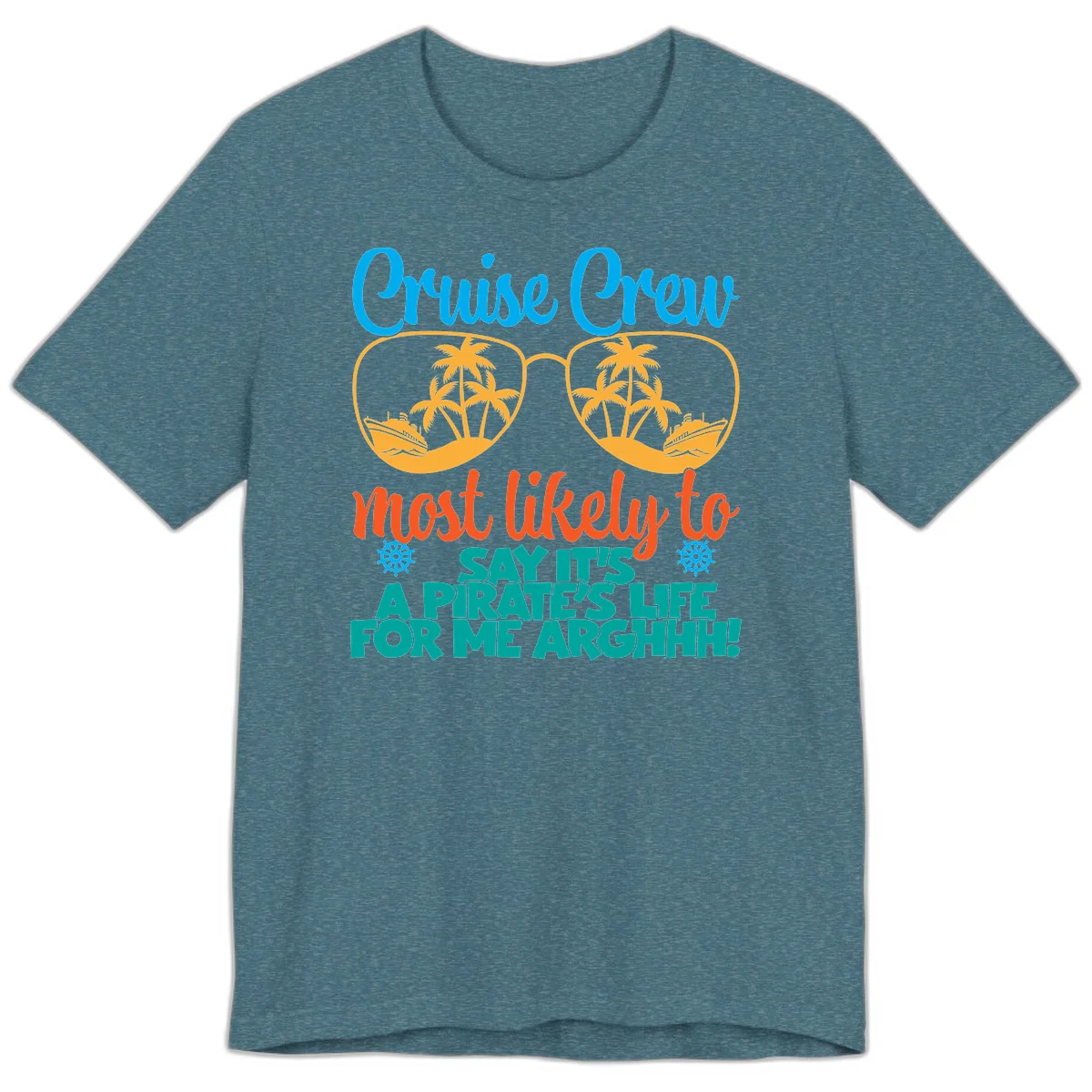 Cruise Crew Most Likely To Say Ahh Premium T-Shirt in Heather Deep Teal