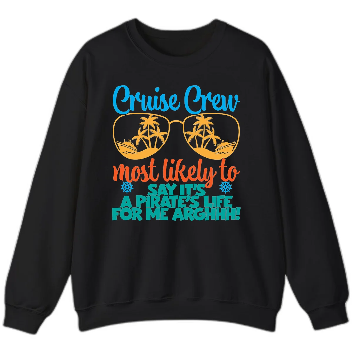 Cruise Crew Most Likely To Say Ahh Sweatshirt in Black