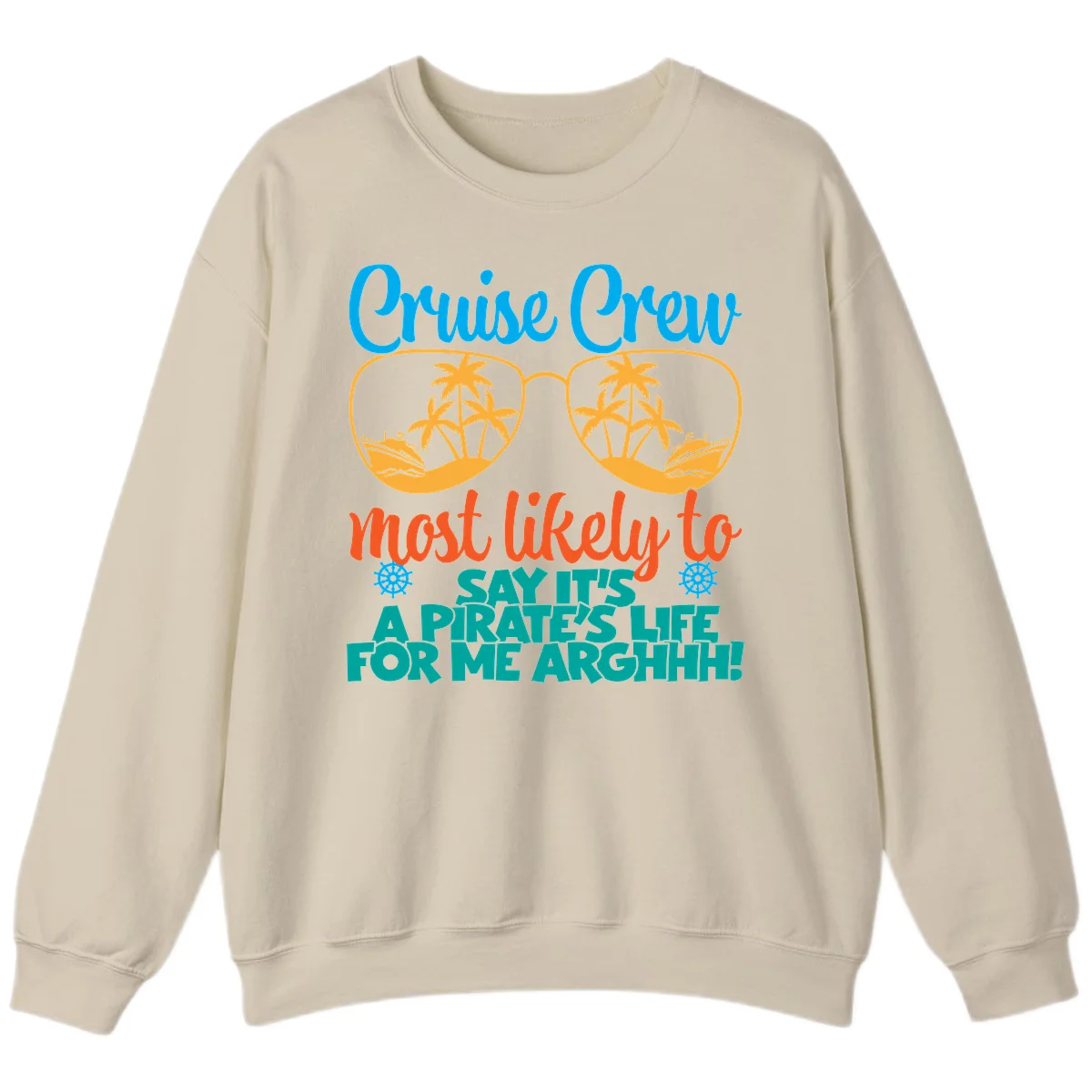 Cruise Crew Most Likely To Say Ahh Sweatshirt in Sand