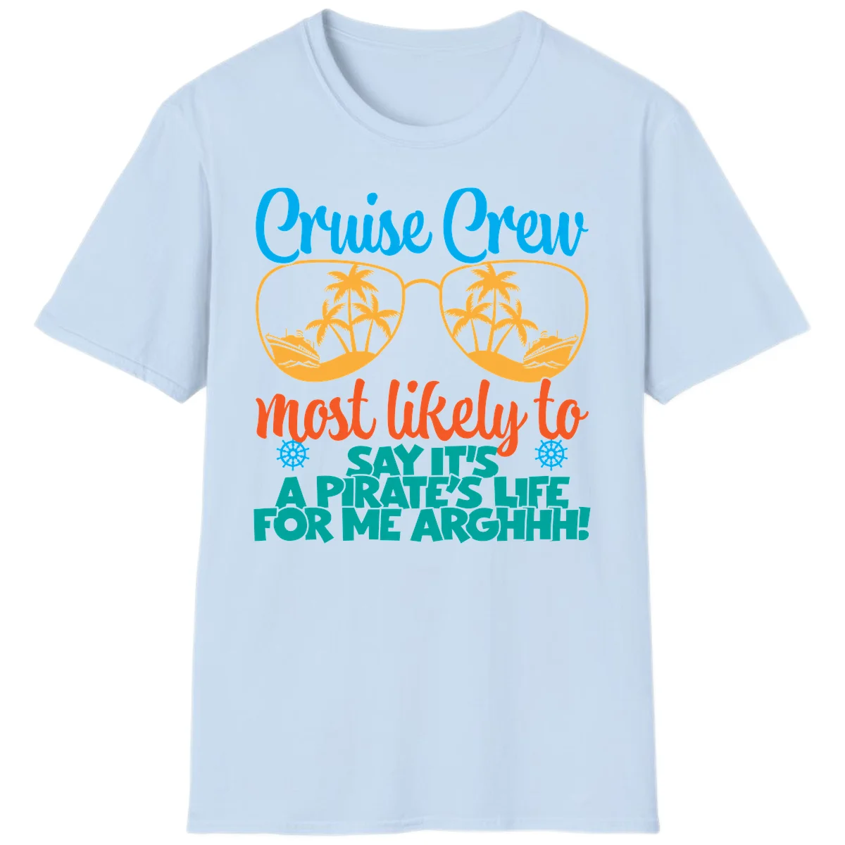 Cruise Crew Most Likely To Say Ahh T-Shirt in Light Blue