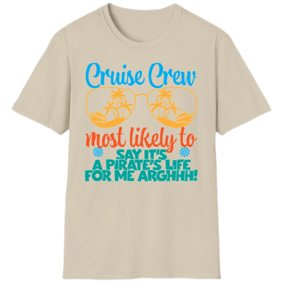 Cruise Crew Most Likely To Say Ahh T-Shirt in Sand