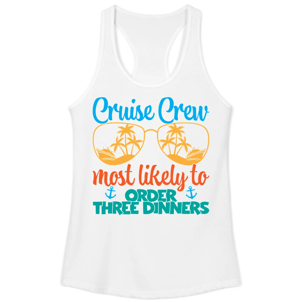 Cruise Crew Most Likely To Order Three Dinners Ladies Tank in White