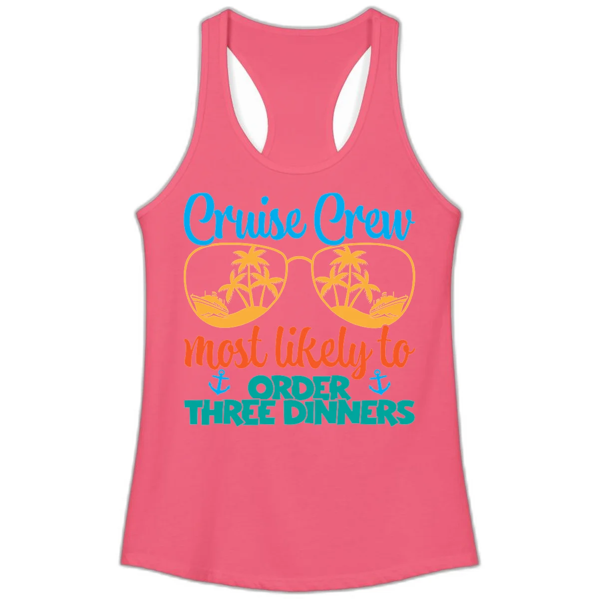 Cruise Crew Most Likely To Order Three Dinners Ladies Tank in Hot Pink