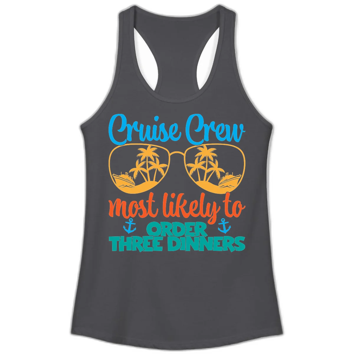 Cruise Crew Most Likely To Order Three Dinners Ladies Tank in Solid Dark Gray