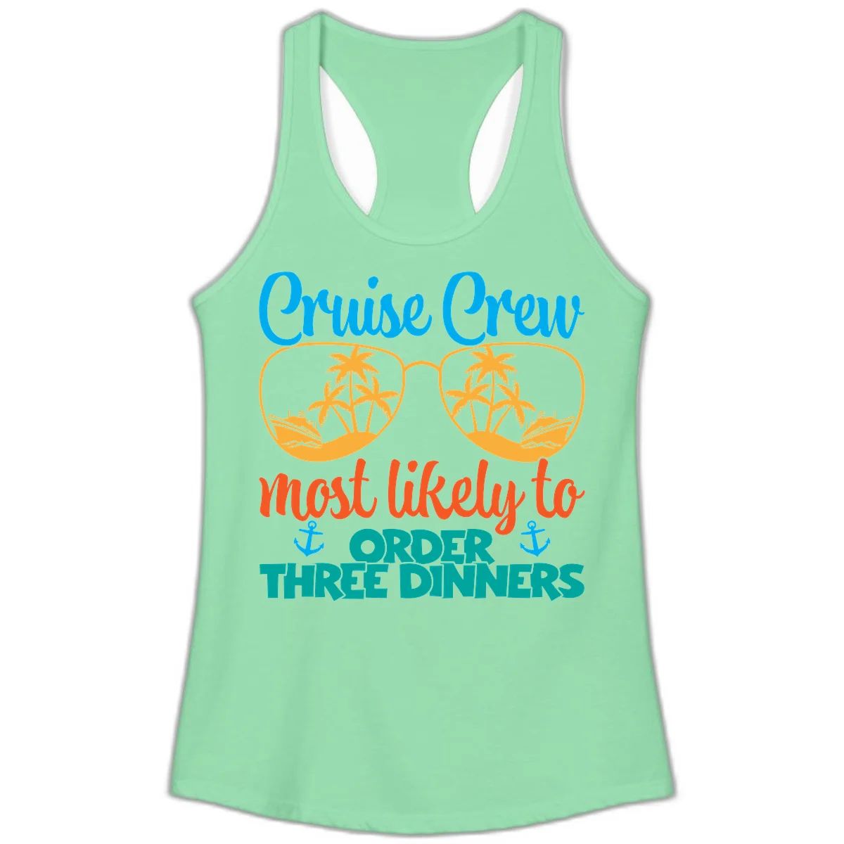 Cruise Crew Most Likely To Order Three Dinners Ladies Tank in Solid Mint