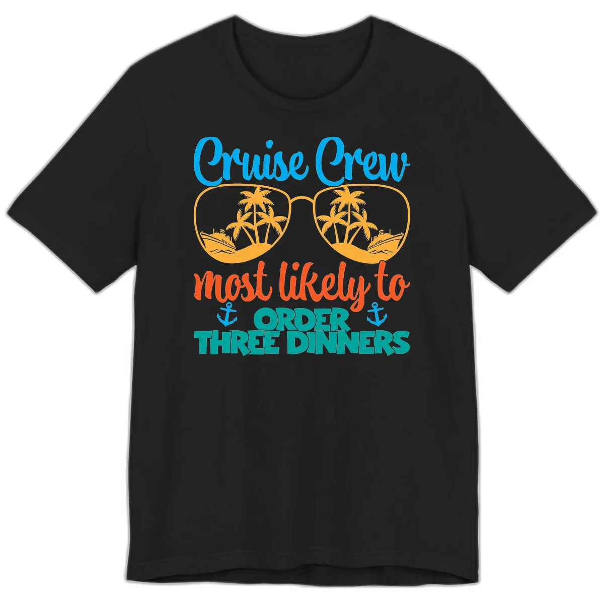 Cruise Crew Most Likely To Order Three Dinners Premium T-Shirt in Black