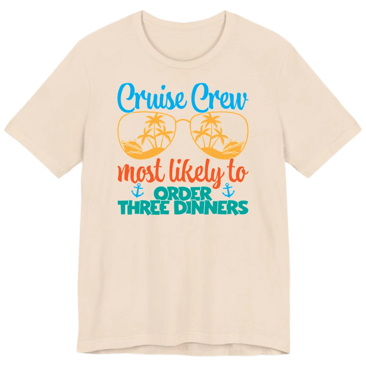 Cruise Crew Most Likely To Order Three Dinners Premium T-Shirt in Soft Cream