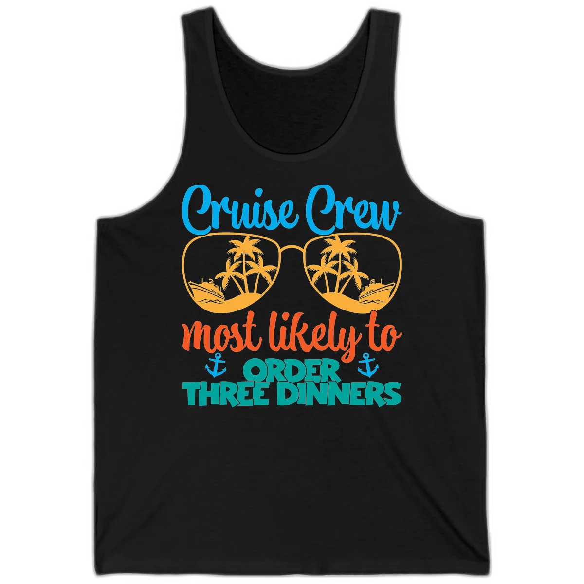 Cruise Crew Most Likely To Order Three Dinners Tank in Black
