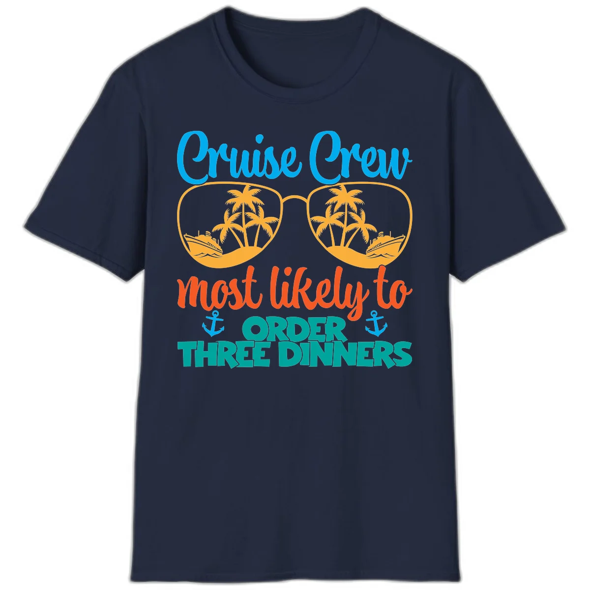 Cruise Crew Most Likely To Order Three Dinners T-Shirt in Navy