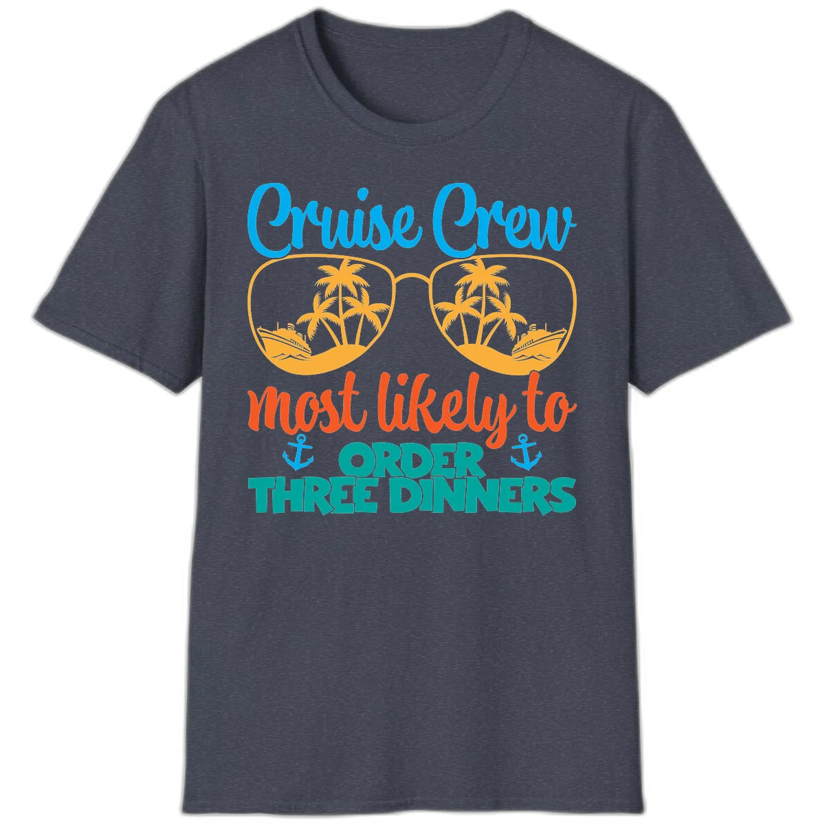 Cruise Crew Most Likely To Order Three Dinners T-Shirt in Heather Navy